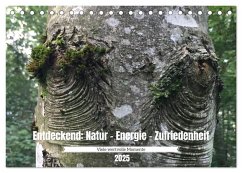 Entdeckend: Natur - Energie - Zufriedenheit (Tischkalender 2025 DIN A5 quer), CALVENDO Monatskalender