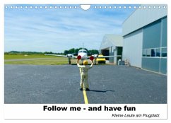 Follow me-and have fun kleine Leute am Flugplatz (Wandkalender 2025 DIN A4 quer), CALVENDO Monatskalender