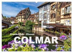 Frankreich - Elsass - Colmar (Wandkalender 2025 DIN A2 quer), CALVENDO Monatskalender - Calvendo;Schickert, Peter