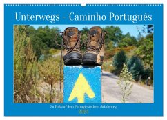 Unterwegs - Caminho Português. Zu Fuß auf dem Portugiesischen Jakobsweg (Wandkalender 2025 DIN A2 quer), CALVENDO Monatskalender