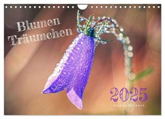 Blumen Träumchen (Wandkalender 2025 DIN A4 quer), CALVENDO Monatskalender
