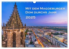 Mit dem Magdeburger Dom durchs Jahr (Wandkalender 2025 DIN A3 quer), CALVENDO Monatskalender