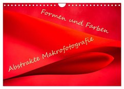 Formen und Farben - Abstrakte Makrofotografie (Wandkalender 2025 DIN A4 quer), CALVENDO Monatskalender