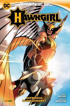 Hawkgirl: Aufbruch in die Zukunft - Axelrod, Jadzia;Nahuelpan, Amancay