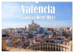 Valencia erobert dein Herz (Wandkalender 2025 DIN A3 quer), CALVENDO Monatskalender