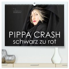 PIPPA CRASH ¿ schwarz zu rot (hochwertiger Premium Wandkalender 2025 DIN A2 quer), Kunstdruck in Hochglanz - Calvendo;Allgaier (Ullision), Ulrich