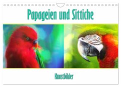Papageien und Sittiche - Kunstbilder (Wandkalender 2025 DIN A4 quer), CALVENDO Monatskalender