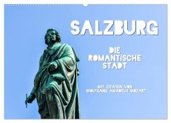 Salzburg, die romantische Stadt mit Zitaten von Wolfgang Amadeus Mozart (Wandkalender 2025 DIN A2 quer), CALVENDO Monatskalender