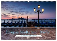 Europas Städte und Dörfer (Wandkalender 2025 DIN A2 quer), CALVENDO Monatskalender - Calvendo;Grellmann Photography, Tilo