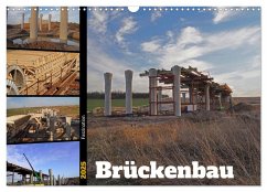 Faszination Brückenbau (Wandkalender 2025 DIN A3 quer), CALVENDO Monatskalender - Calvendo;Paul - Babetts Bildergalerie, Babett