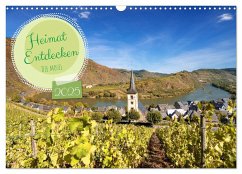 Heimat Entdecken - Die Mosel (Wandkalender 2025 DIN A3 quer), CALVENDO Monatskalender