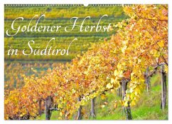 Goldener Herbst in Südtirol (Wandkalender 2025 DIN A2 quer), CALVENDO Monatskalender