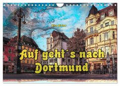 Auf geht´s nach Dortmund (Wandkalender 2025 DIN A4 quer), CALVENDO Monatskalender - Calvendo;Bielow, Nico