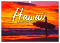 Hawaii - Ein tropisches Paradies. (Wandkalender 2025 DIN A3 quer), CALVENDO Monatskalender - Calvendo;SF