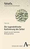 Die tugendethische Kultivierung des Selbst (eBook, PDF)