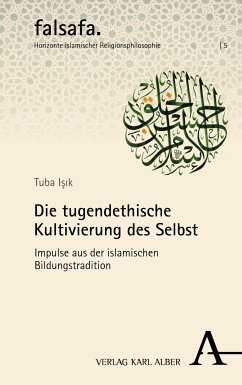 Die tugendethische Kultivierung des Selbst (eBook, PDF) - Işık, Tuba