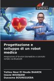 Progettazione e sviluppo di un robot medico