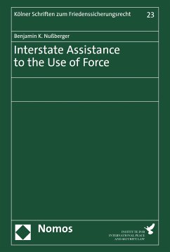 Interstate Assistance to the Use of Force (eBook, PDF) - Nußberger, Benjamin K.