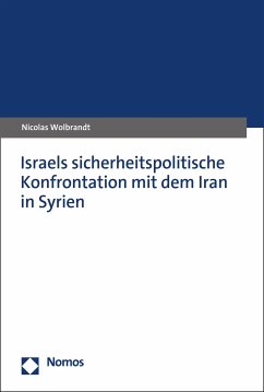 Israels sicherheitspolitische Konfrontation mit dem Iran in Syrien (eBook, PDF) - Wolbrandt, Nicolas