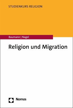 Religion und Migration (eBook, PDF) - Baumann, Martin; Nagel, Alexander-Kenneth