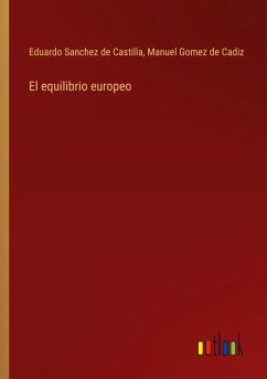 El equilibrio europeo - Sanchez de Castilla, Eduardo; Gomez de Cadiz, Manuel