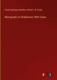 Monograph on Strabismus: With Cases - Hamilton, Frank Hastings; Purdy, Alfred E. M.