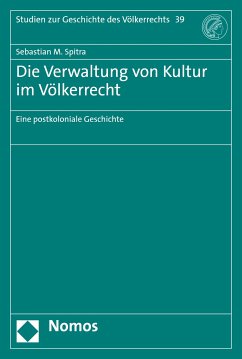 Die Verwaltung von Kultur im Völkerrecht (eBook, PDF) - Spitra, Sebastian M.