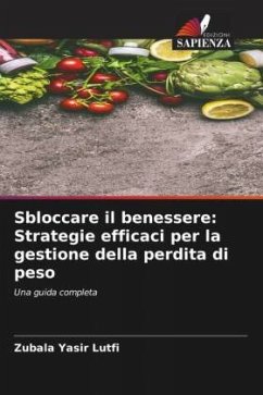 Sbloccare il benessere: Strategie efficaci per la gestione della perdita di peso - Yasir Lutfi, Zubala