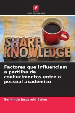 Factores que influenciam a partilha de conhecimentos entre o pessoal académico - Bulan, Semlinda Juszandri