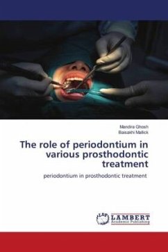 The role of periodontium in various prosthodontic treatment - GHOSH, MANDIRA;MALLICK, BAISAKHI