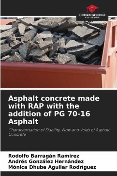 Asphalt concrete made with RAP with the addition of PG 70-16 Asphalt - Barragan Ramirez, Rodolfo;González Hernández, Andres;Aguilar Rodríguez, Mónica Dhube