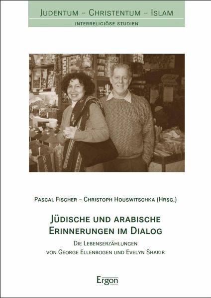 Jüdische und arabische Erinnerungen im Dialog (eBook, PDF) Jüdische und arabische Erinnerungen im Dialog (eBook, PDF)