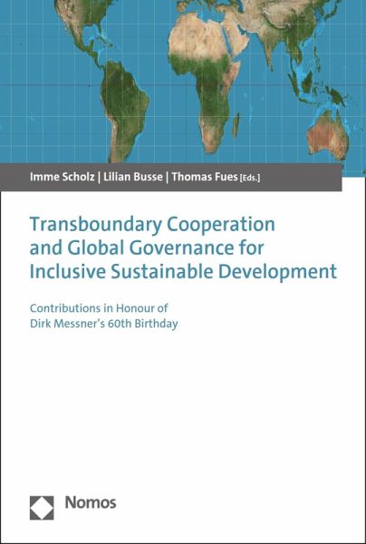 Transboundary Cooperation and Global Governance for Inclusive Sustainable Development (eBook, PDF) Transboundary Cooperation and Global Governance for Inclusive Sustainable Development (eBook, PDF)