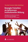 Bewegte Freizeiten als Referenzen institutioneller Bildung (eBook, PDF)