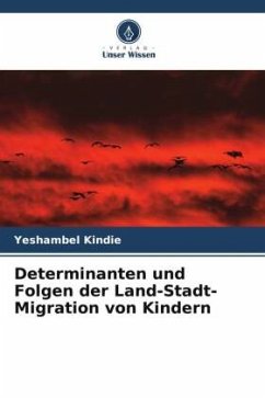 Determinanten und Folgen der Land-Stadt-Migration von Kindern - Kindie, Yeshambel