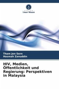 HIV, Medien, Öffentlichkeit und Regierung: Perspektiven in Malaysia - Jen Sern, Tham;Zanuddin, Hasmah