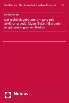 Der rechtlich gebotene Umgang mit abklärungsbedürftigen (Zufalls-)Befunden in epidemiologischen Studien (eBook, PDF) - Walter, Steffen