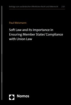 Soft Law and its Importance in Ensuring Member States' Compliance with Union Law (eBook, PDF) - Weismann, Paul