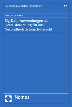 Big-Data-Anwendungen als Herausforderung für das Gesundheitsdatenschutzrecht (eBook, PDF) - Schildbach, Roman