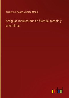 Antiguos manuscritos de historia, ciencia y arte militar