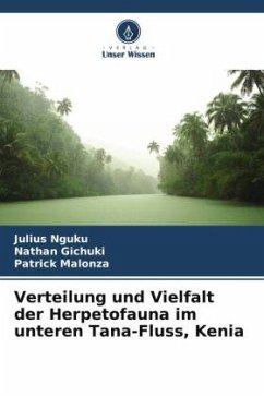 Verteilung und Vielfalt der Herpetofauna im unteren Tana-Fluss, Kenia - Nguku, Julius;Gichuki, Nathan;Malonza, Patrick