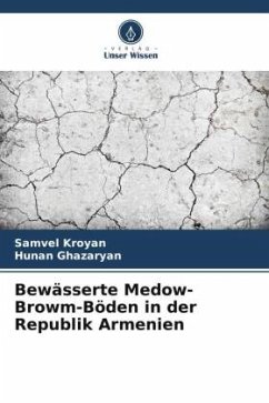 Bewässerte Medow-Browm-Böden in der Republik Armenien - Kroyan, Samvel;Ghazaryan, Hunan