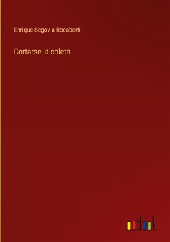 Cortarse la coleta - Segovia Rocaberti, Enrique