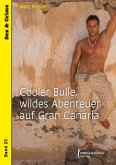 Cooler Bulle, wildes Abenteuer auf Gran Canaria (eBook, ePUB)