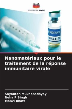 Nanomatériaux pour le traitement de la réponse immunitaire virale - Mukhopadhyay, Sayantan;Singh, Neha P;Bhatt, Manvi