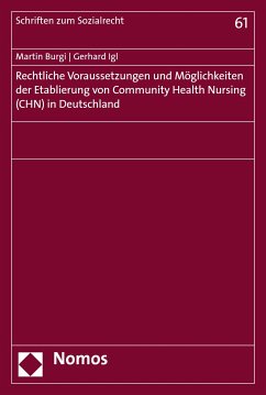 Rechtliche Voraussetzungen und Möglichkeiten der Etablierung von Community Health Nursing (CHN) in Deutschland (eBook, PDF) - Burgi, Martin; Igl, Gerhard