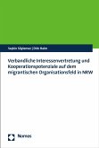 Verbandliche Interessenvertretung und Kooperationspotenziale auf dem migrantischen Organisationsfeld in NRW (eBook, PDF)