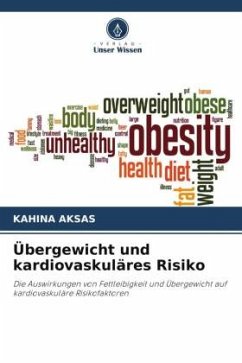 Übergewicht und kardiovaskuläres Risiko - AKSAS, Kahina