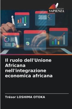 Il ruolo dell'Unione Africana nell'integrazione economica africana - LOSHIMA OTOKA, Trésor