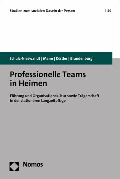 Professionelle Teams in Heimen (eBook, PDF) - Schulz-Nieswandt, Frank; Mann, Kristina; Köstler, Ursula; Brandenburg, Hermann